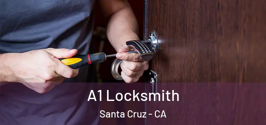  A1 Locksmith Santa Cruz - CA