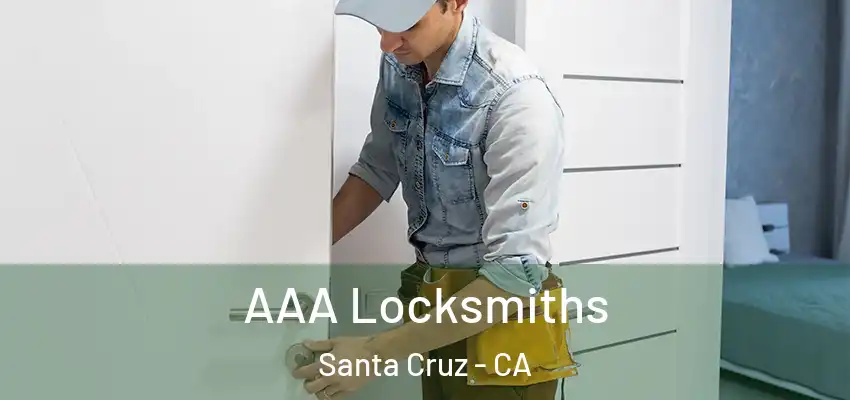  AAA Locksmiths Santa Cruz - CA
