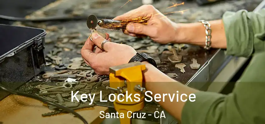  Key Locks Service Santa Cruz - CA