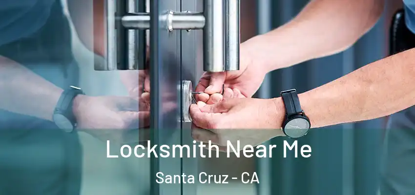  Locksmith Near Me Santa Cruz - CA